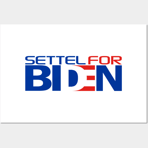 SETTEL FOR  BIDEN Wall Art by STRANGER